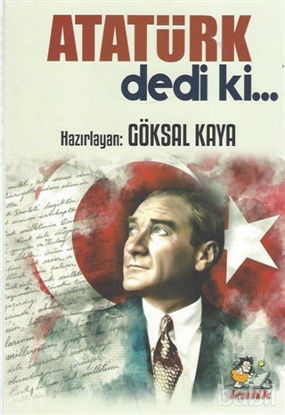 Picture of Atatürk Dedi ki…