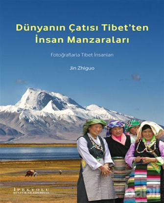 Picture of Dünyanın Çatısı Tibet’ten İnsan Manzaraları
