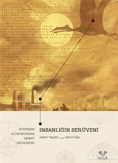 Picture of İnsanlığın Serüveni: Dünyanın Oluşumundan Sanayi Devrimi’ne