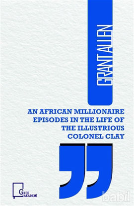 Picture of An African Illionaire Episodes in The Life of The Illustrious Colonel Clay