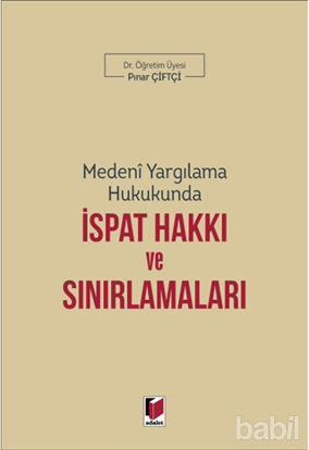 Picture of Medeni Yargılama Hukukunda İspat Hakkı ve Sınırlamaları