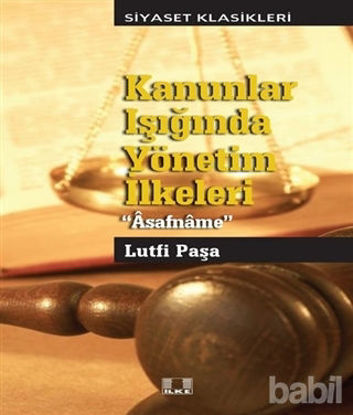 Picture of Kanunlar Işığında Yönetim Yönetim İlkeleri - Asafname