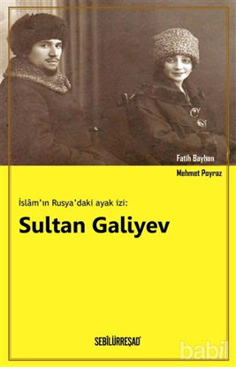 Picture of İslam'ın Rusya'daki Ayak İzi: Sultan Galiyev