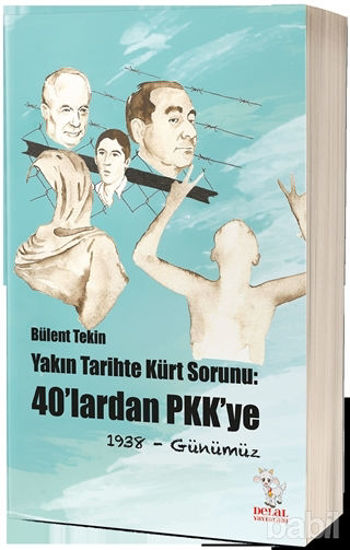 Picture of Yakın Tarihte Kürt Sorunu: 40'lardan PKK'ye