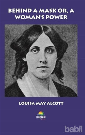 Picture of Behind A Mask Or, A Woman's Power