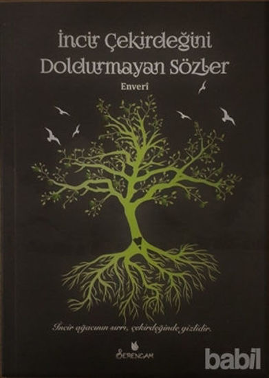 Picture of İncir Çekirdeğini Doldurmayan Sözler