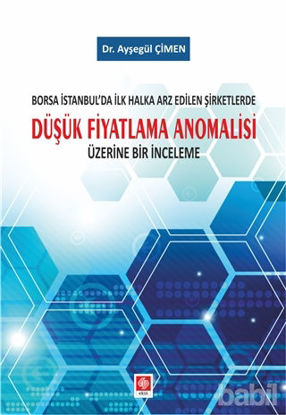 Picture of Borsa İstanbul'da İlk Halka Arz Edilen Şirketlerde Düşük Fiyatlama Anomalisi Üzerine Bir İnceleme