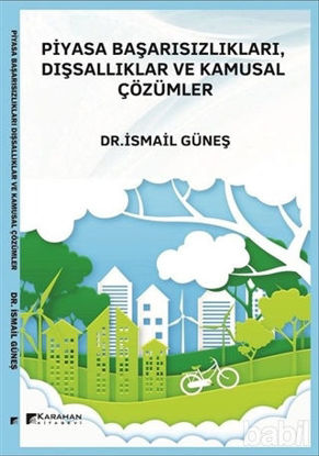 Picture of Piyasa Başarısızlıkları, Dışsallıklar ve Kamusal Çözümler