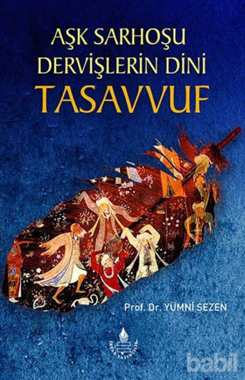 Picture of Aşk Sarhoşu Dervişlerin Dini Tasuvvuf