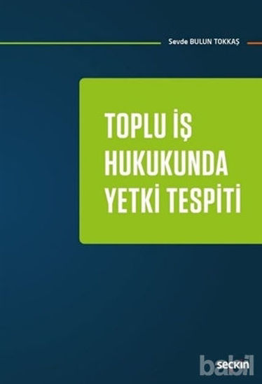 Picture of Toplu İş Hukukunda Yetki Tespiti