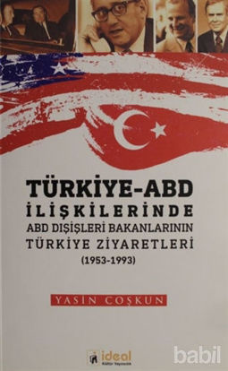 Picture of Türkiye - ABD İlişkilerinde ABD Dışişleri Bakanlarının Türkiye Zİyaretleri (1953-1933)