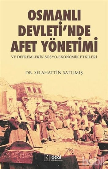 Picture of Osmanlı Devleti'nde Afet Yönetimi ve Depremlerin Sosyo Ekonomik Etkileri