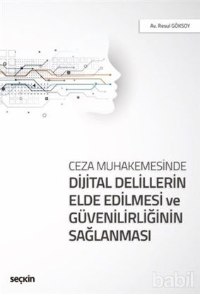 Picture of Ceza Muhakemesinde Dijital Delillerin Elde Edilmesi ve Güvenilirliğinin Sağlanması