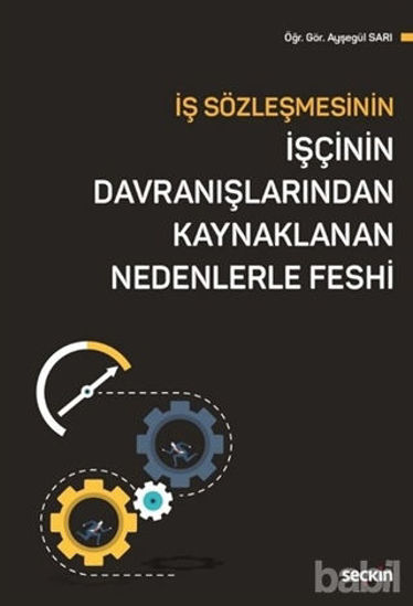 Picture of İş Sözleşmesinin İşçinin Davranışlarından Kaynaklanan Nedenlerle Feshi