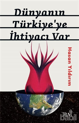 Picture of Dünyanın Türkiye'ye İhtiyacı Var