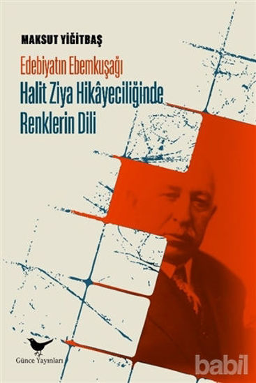 Picture of Edebiyatın Ebemkuşağı: Halit Ziya Hikayeciliğinde Renklerin Dili