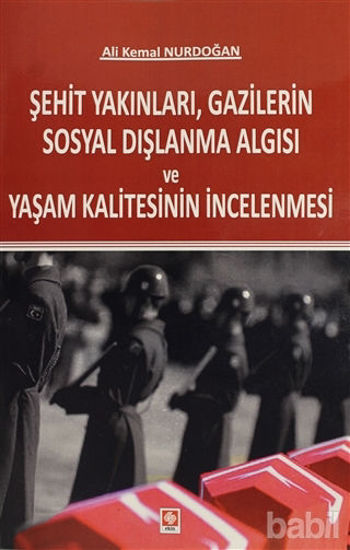 Picture of Şehit Yakınları, Gazilerin Sosyal Dışlanma Algısı ve Yaşam Kalitesinin İncelenmesi
