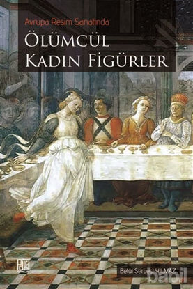 Picture of Avrupa Resim Sanatında Ölümcül Kadın Figürler