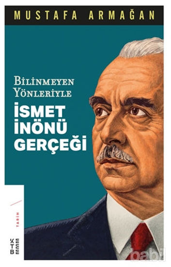 Picture of Bilinmeyen Yönleriyle İsmet İnönü Gerçeği