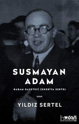 Picture of Susmayan Adam - Babam Gazeteci Zekeriya Sertel