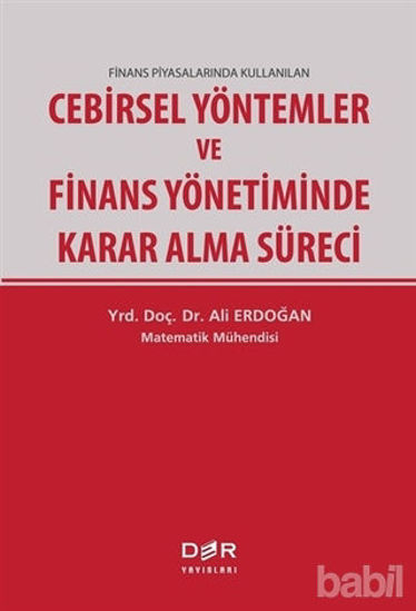 Picture of Finans Piyasalarında Kullanılan Cebirsel Yöntemler ve Finans Yönetiminde Karar Alma Süreci