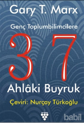 Picture of Genç Toplumbilimcilere 37 Ahlaki Buyruk