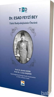 Picture of Dr. Esad Feyzi Bey - Türk Radyolojisinin Öncüsü