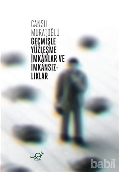 Picture of Geçmişle Yüzleşme İmkanlar ve İmkansızlıklar