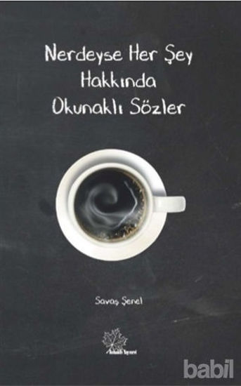 Picture of Nerdeyse Herşey Hakkında Okunaklı Sözler