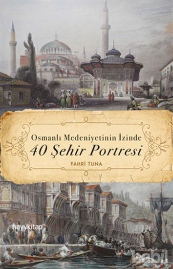 Picture of Osmanlı Medeniyetinin İzinde 40 Şehir Portresi