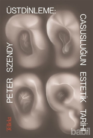 Picture of Üstdinleme: Casusluğun Estetik Tarihi
