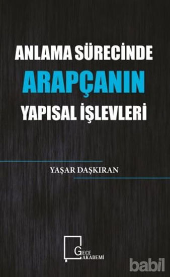 Picture of Anlama Sürecinde Arapçanın Yapısal İşlevleri