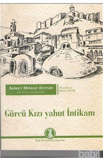 Picture of Ahmet Midhat Efendi Bütün Eserleri - Gürcü Kızı Yahut İntikam