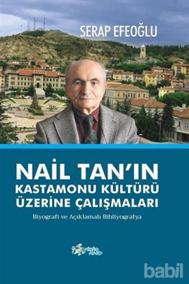 Picture of Nail Tan’ın Kastamonu Kültürü Üzerine Çalışmaları