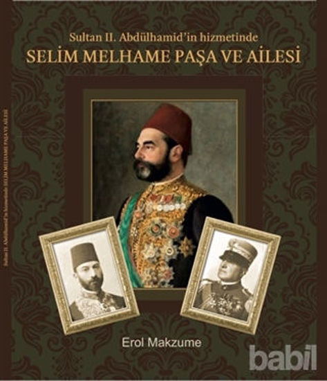 Picture of Sultan 2. Abdülhamid’in Hizmetinde Selim Melhame Paşa ve Ailesi