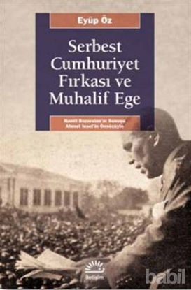 Picture of Serbest Cumhuriyet Fırkası ve Muhalif Ege