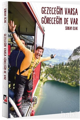 Picture of Gezeceğin Varsa Göreceğin de Var