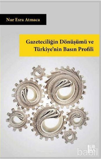Picture of Gazeteciliğin Dönüşümü ve Türkiye’nin Basın Profili