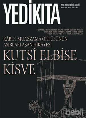 Picture of Yedikıta Aylık Tarih ve Kültür Dergisi Sayı: 132 Ağustos 2019