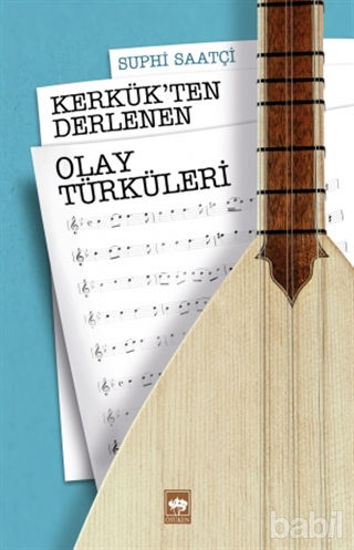 Picture of Kerkük'ten Derlenen Olay Türküleri
