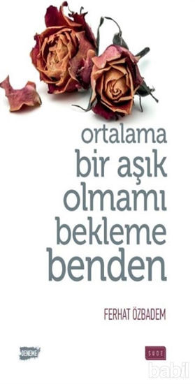 Picture of Ortalama Bir Aşık Olmamı Bekleme Benden