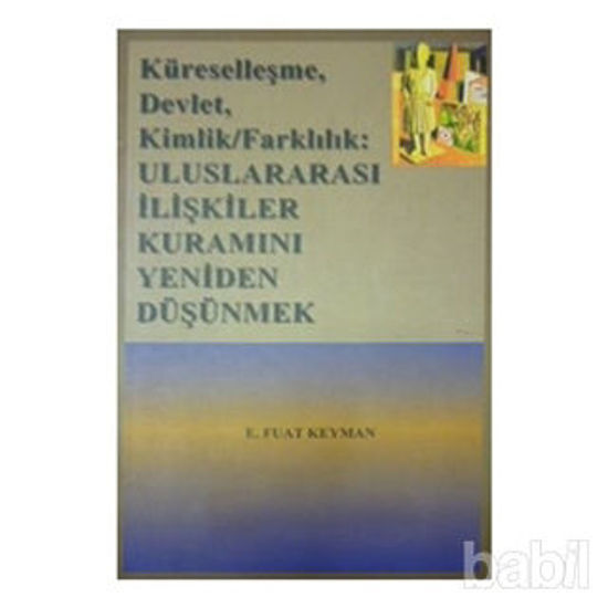 Picture of Küreselleşme, Devlet, Kimlik, Farkındalık Uluslararası İlişkiler Kuramını Yeniden Düşünmek
