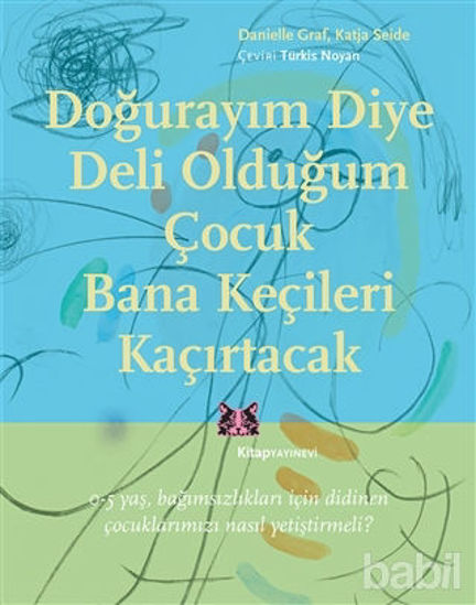 Picture of Doğurayım Diye Deli Olduğum Çocuk Bana Keçileri Kaçırtacak