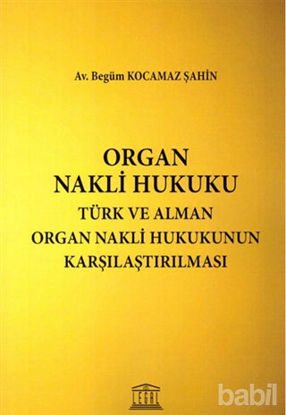 Picture of Organ Nakli Hukuku - Türk ve Alman Organ Nakli Hukukunun Karşılaştırılması