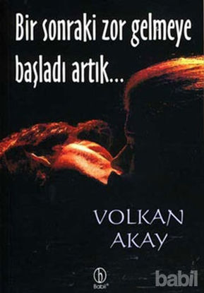 Picture of Bir Sonraki Zor Gelmeye Başladı Artık...