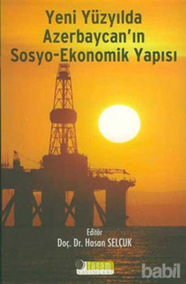 Picture of Yeni Yüzyılda Azerbaycan'ın Sosyo Ekonomik Yapısı