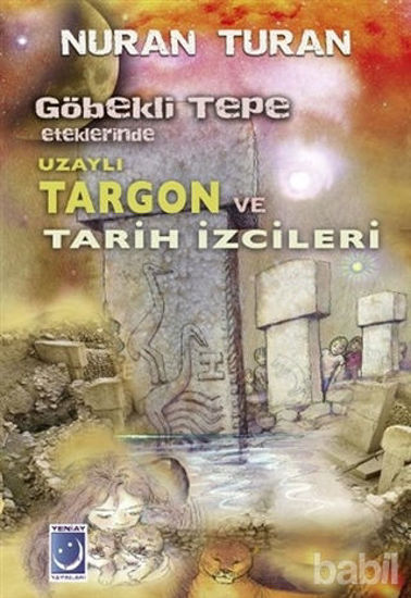 Picture of Göbekli Tepe Eteklerinde Uzaylı Targon ve Tarih İzcileri