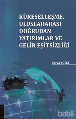 Picture of Küreselleşme Uluslararası Doğrudan Yatırımlar ve Gelir Eşitsizliği