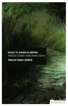 Picture of İngiliz ve Amerikan Şiirinde Yitirilen Cennet Harcanan Dünya