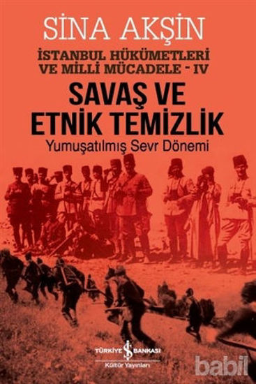 Picture of Savaş ve Etnik Temizlik - İstanbul Hükümetleri ve Milli Mücadele 4